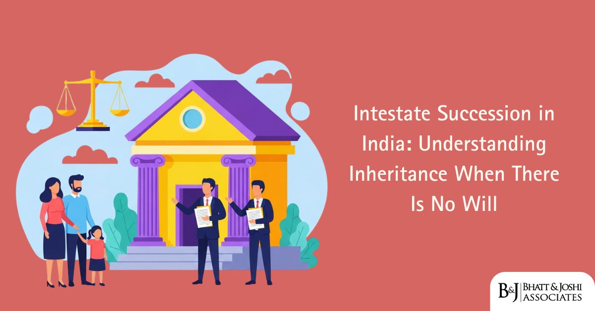 Intestate Succession in India Understanding Inheritance When There Is No Will