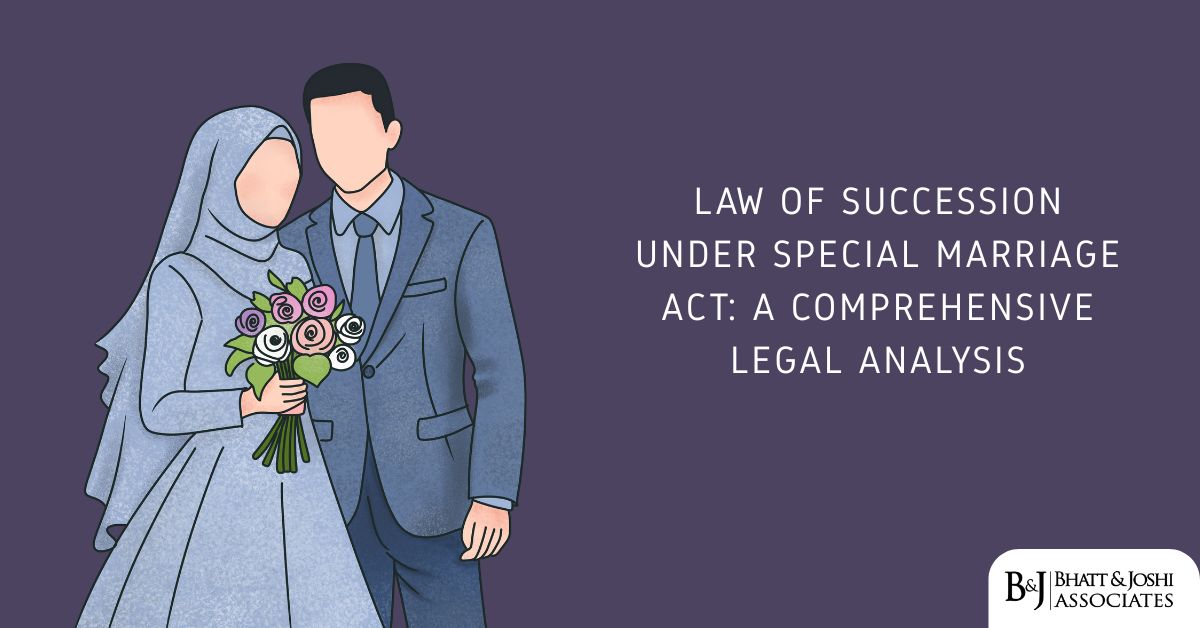 Law of Succession under Special Marriage Act A Comprehensive Legal Analysis