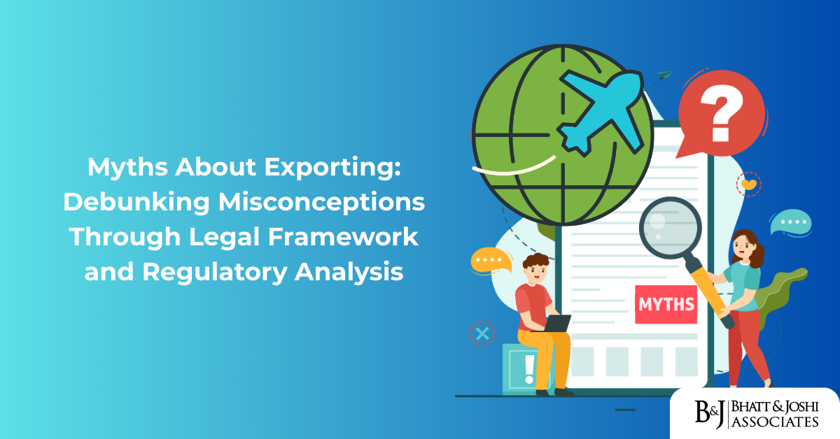 Myths About Exporting Debunking Misconceptions Through Legal Framework and Regulatory Analysis