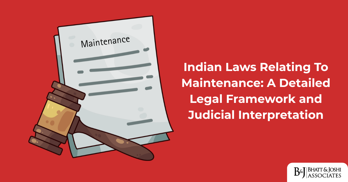 Maintenance laws in India: A Detailed Legal Framework and Judicial Interpretation