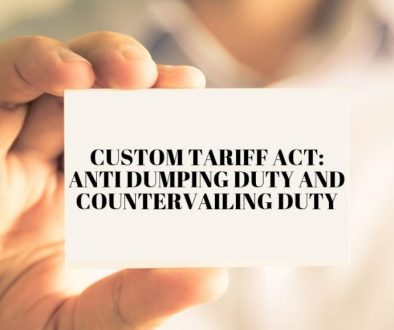 CUSTOM TARIFF ACT: ANTI DUMPING DUTY AND COUNTERVAILING DUTY 