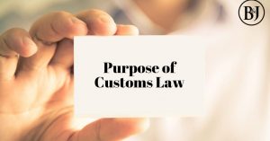 PURPOSE OF CUSTOMS LAW