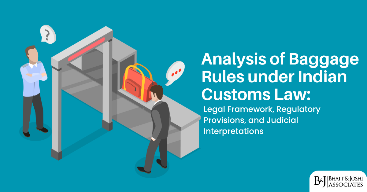 Baggage Rules 2016 under Indian Customs Law: Legal Framework, Regulatory Provisions, and Judicial Interpretations
