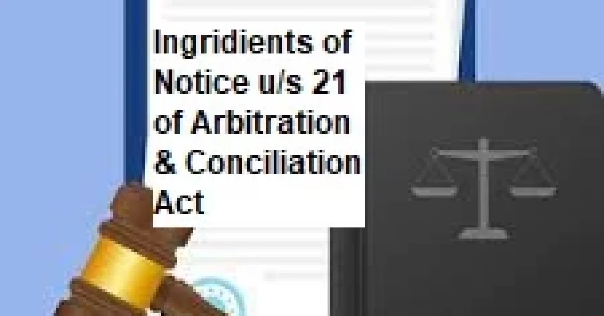 Ingridients of Notice u/s 21 of Arbitration & Conciliation Act