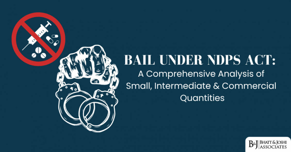 bail-under-ndps-act-a-comprehensive-analysis-of-small-intermediate-and-commercial-quantities Bail Under NDPS Act: A Comprehensive Analysis of Small, Intermediate & Commercial Quantities