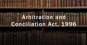 The Implications of Section 11 of the Arbitration and Conciliation Act, 1996:  A Detailed Analysis