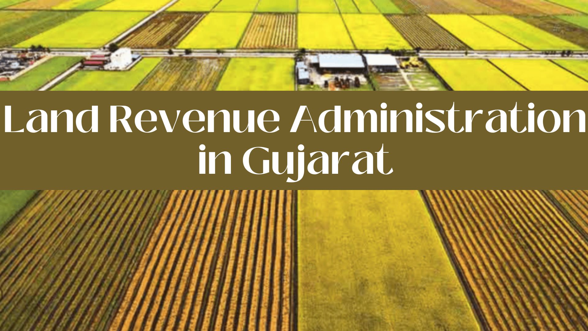 Cornerstone of Governance: Land Revenue Administration in Gujarat