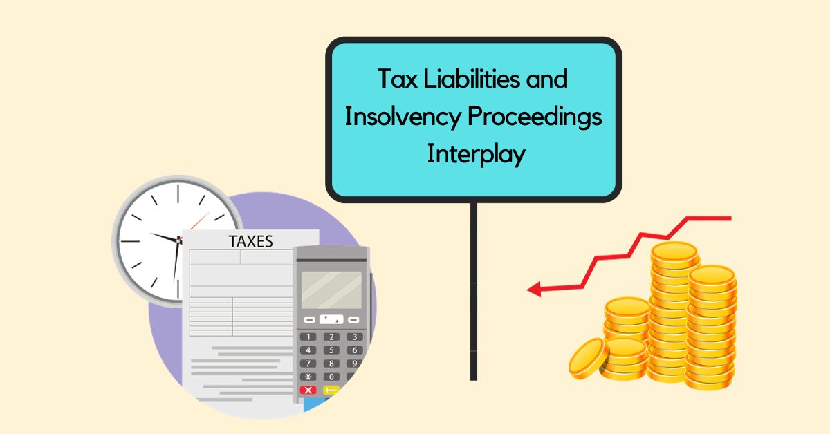 A Landmark Judgment: An Analysis of the Interplay Between Tax Liabilities and Insolvency Proceedings