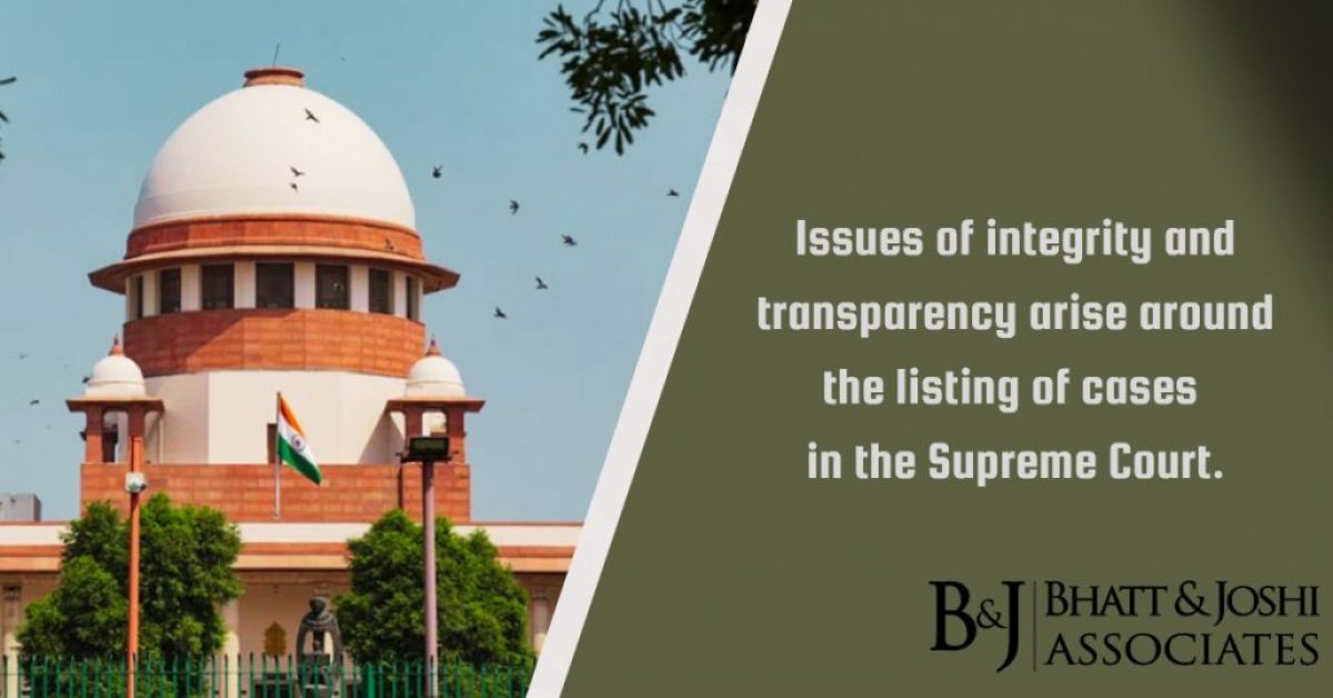 Issues of integrity and transparency arise around the listing of cases in the Supreme Court.