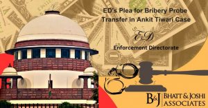 Unraveling the Legal Web: ED's Plea for Bribery Probe Transfer in Ankit Tiwari Case