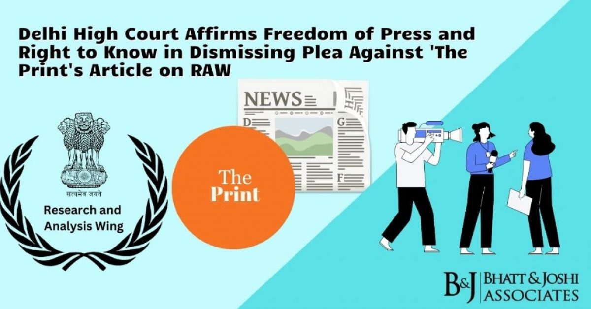Delhi High Court Affirms Freedom of Press and Right to Know in Dismissing Plea Against 'The Print's Article on RAW