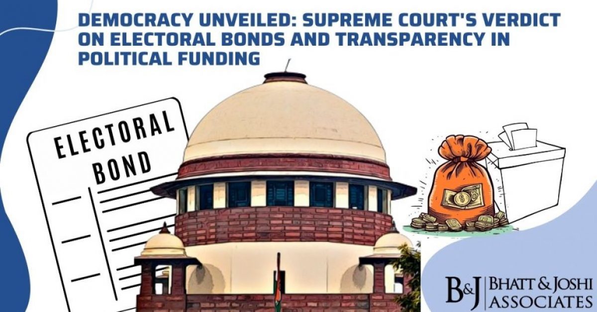 Democracy Unveiled: Supreme Court's Verdict on Electoral Bonds and Transparency in Political Funding