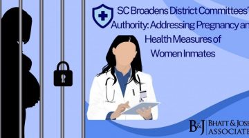 SC Broadens District Committees’ Authority: Addressing Pregnancy and Health Measures of Women Inmates