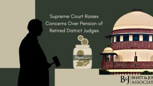 Supreme Court Raises Concerns Over Pension of Retired District Judges