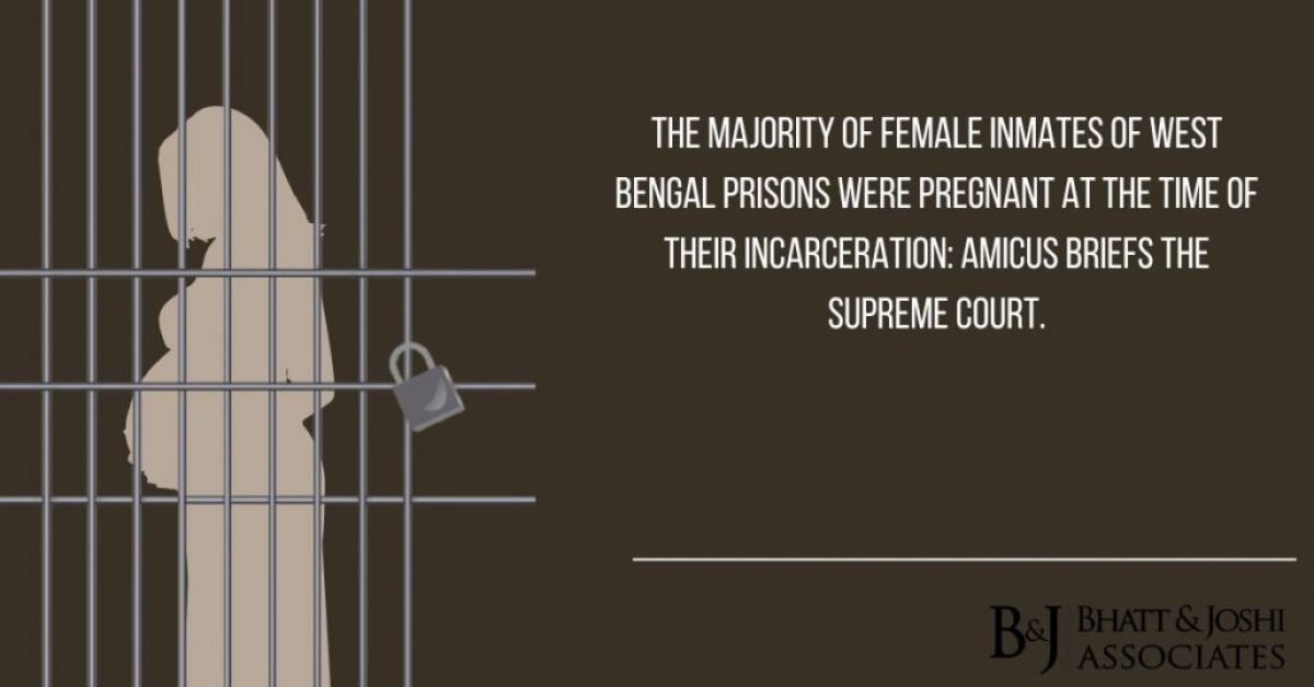 The majority of female inmates of West Bengal prisons were pregnant at the time of their incarceration: Amicus briefs the Supreme Court.