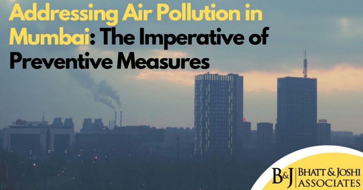Addressing Air Pollution in Mumbai: The Imperative of Preventive Measures