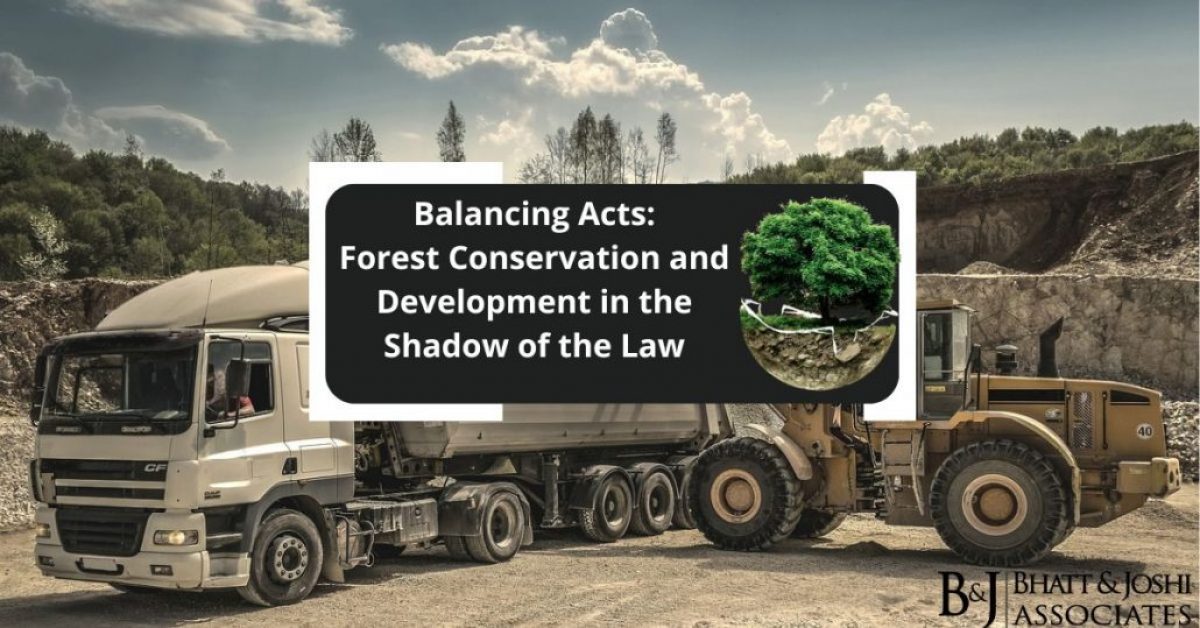Balancing Acts: Forest Conservation Act and Development in the Shadow of the Law