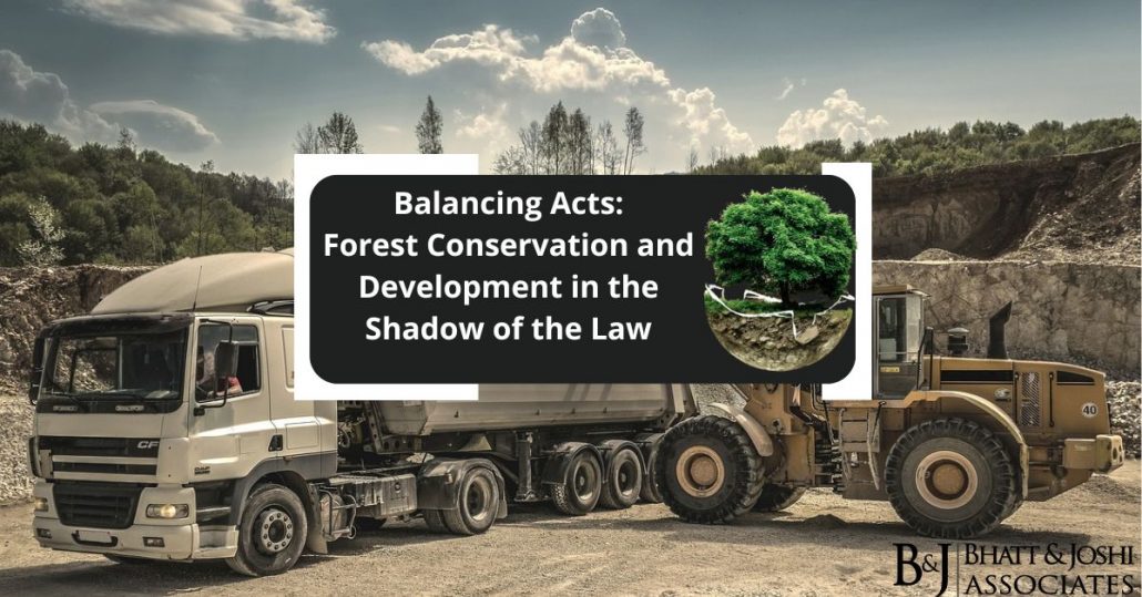 Balancing Acts: Forest Conservation Act and Development in the Shadow ...