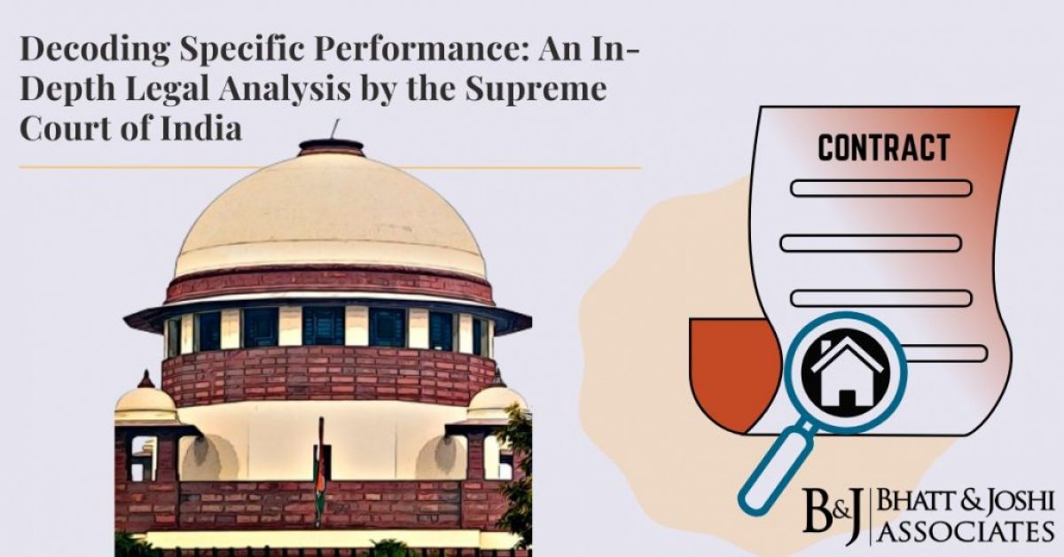 Decoding Specific Performance: An In-Depth Legal Analysis by the Supreme Court of India