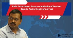 Delhi Government Ensures Continuity of Services Despite Arvind Kejriwal's Arrest
