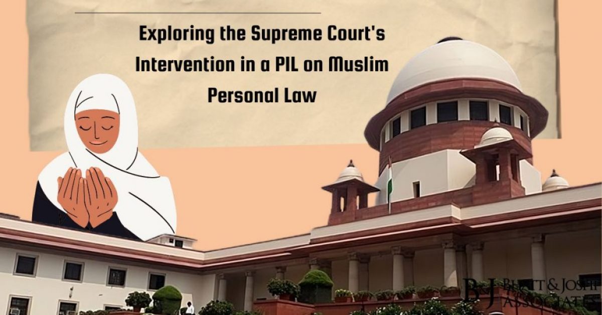 Exploring the Supreme Court's Intervention in a PIL on Muslim Personal Law