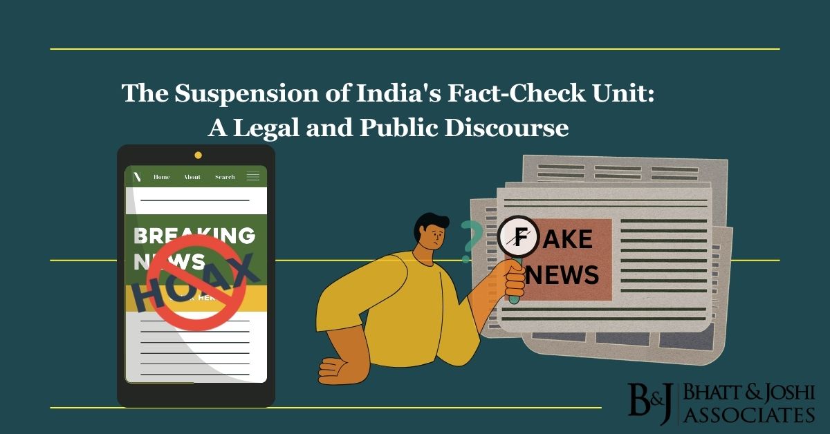 Fact-Check Unit Suspension: A Legal and Public Discourse on India's Information Regulation