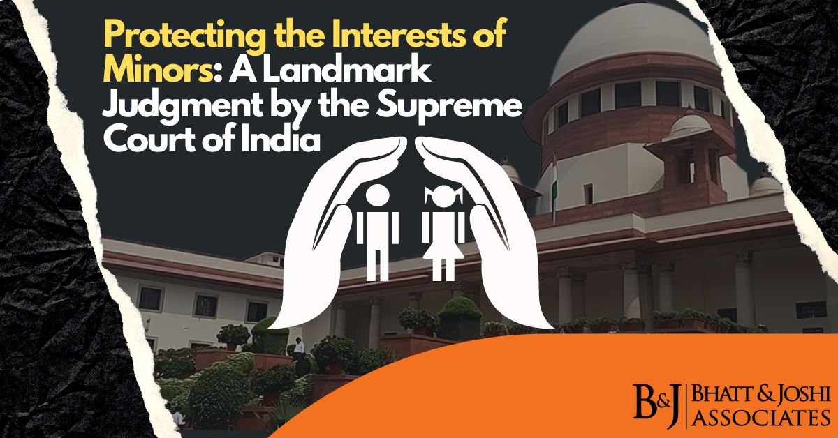 Protecting the Interests of Minors: A Landmark Judgment by the Supreme Court of India