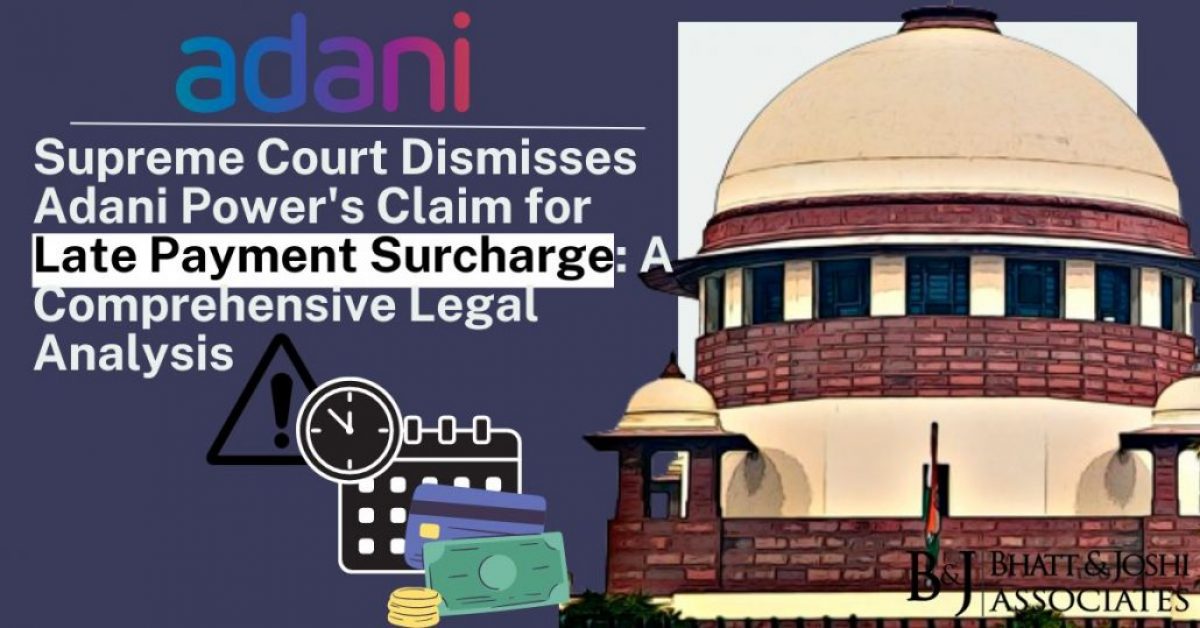Supreme Court Dismisses Adani Power's Claim for Late Payment Surcharge: A Comprehensive Legal Analysis