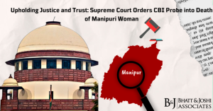 Upholding Justice and Trust: Supreme Court Orders CBI Probe into Death of Manipuri Woman