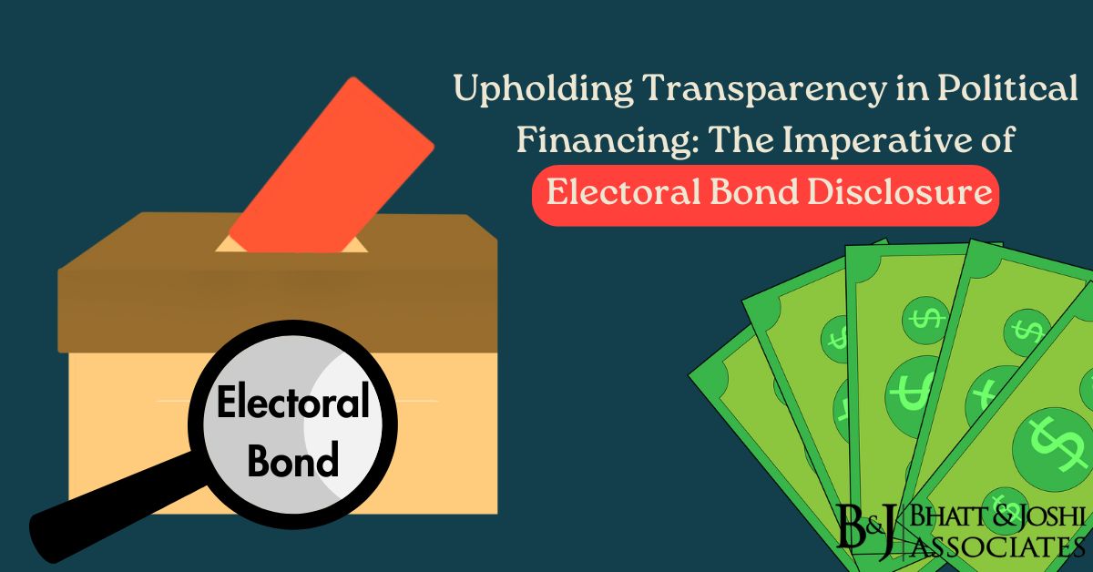 Upholding Transparency in Political Financing: The Imperative of Electoral Bond Disclosure