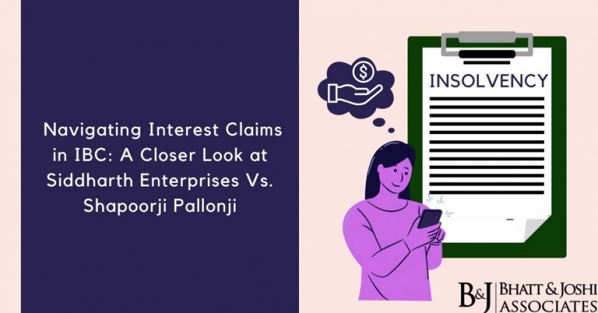 Navigating Interest Claims in IBC: A Closer Look at Siddharth Enterprises Vs. Shapoorji Pallonji