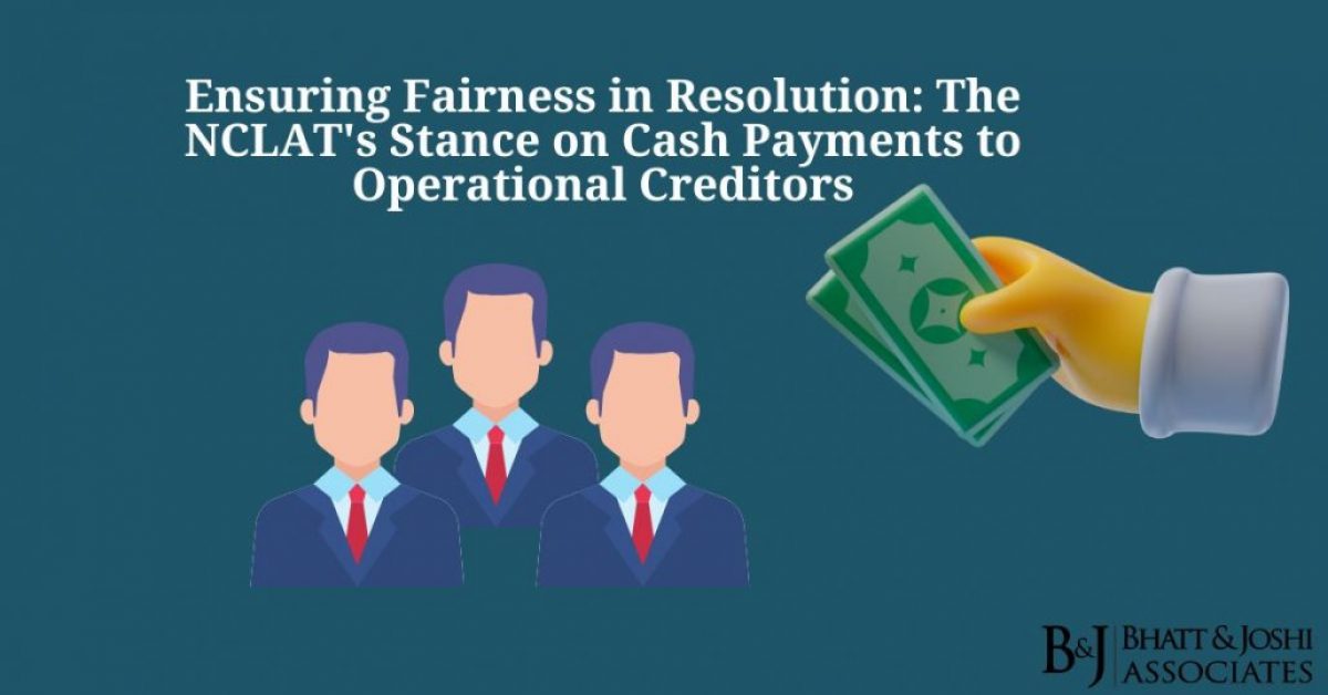 Ensuring Fairness in Resolution: The NCLAT's Stance on Cash Payments to Operational Creditors