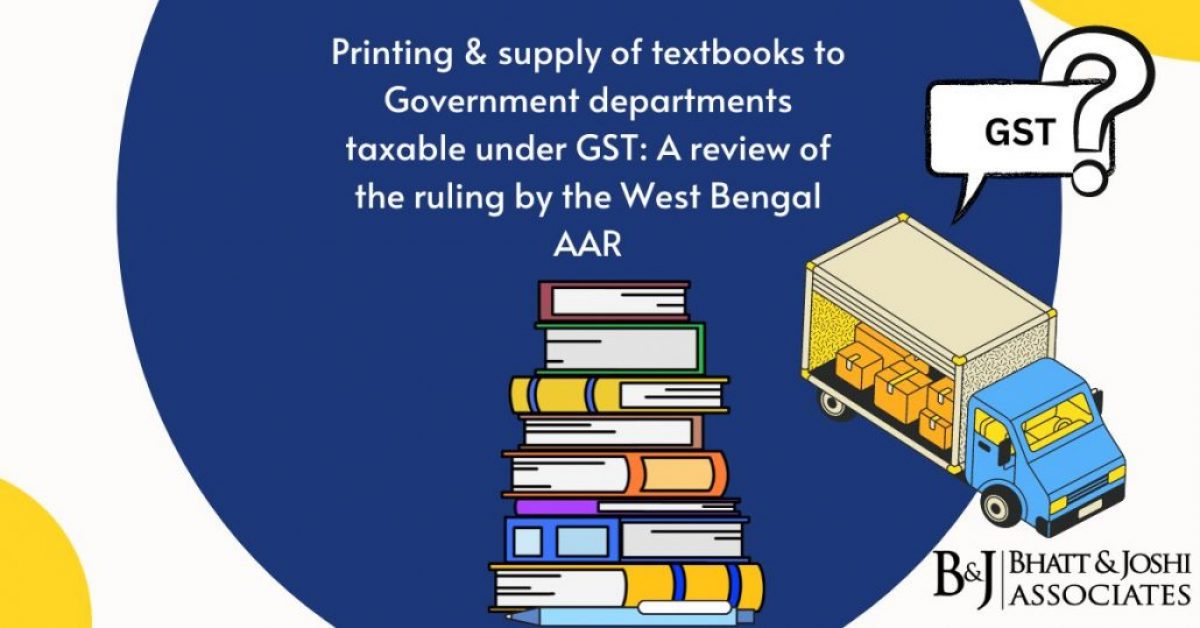 GST Taxation on Printing Textbooks: A Review of the Ruling by the West Bengal AAR on the Taxability of Printing and Supplying Textbooks to Government Departments