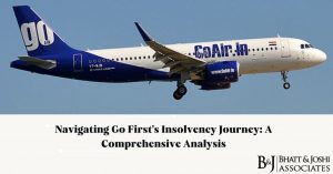 Navigating Go First's Insolvency Journey: A Comprehensive Analysis