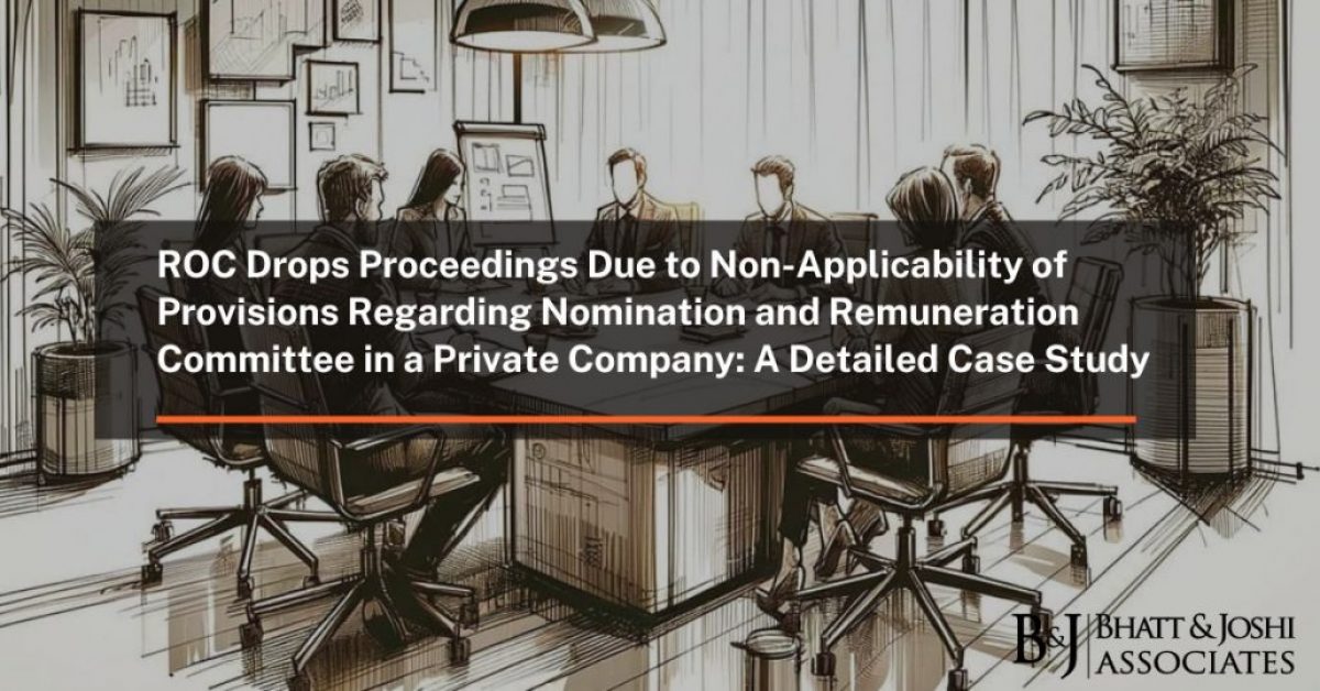 ROC Drops Proceedings Due to Non-Applicability of Provisions Regarding Nomination and Remuneration Committee in a Private Company: A Detailed Case Study