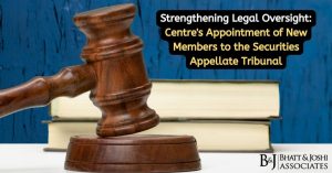 Securities Appellate Tribunal: Centre Appoints New Members, Strengthens Legal Oversight