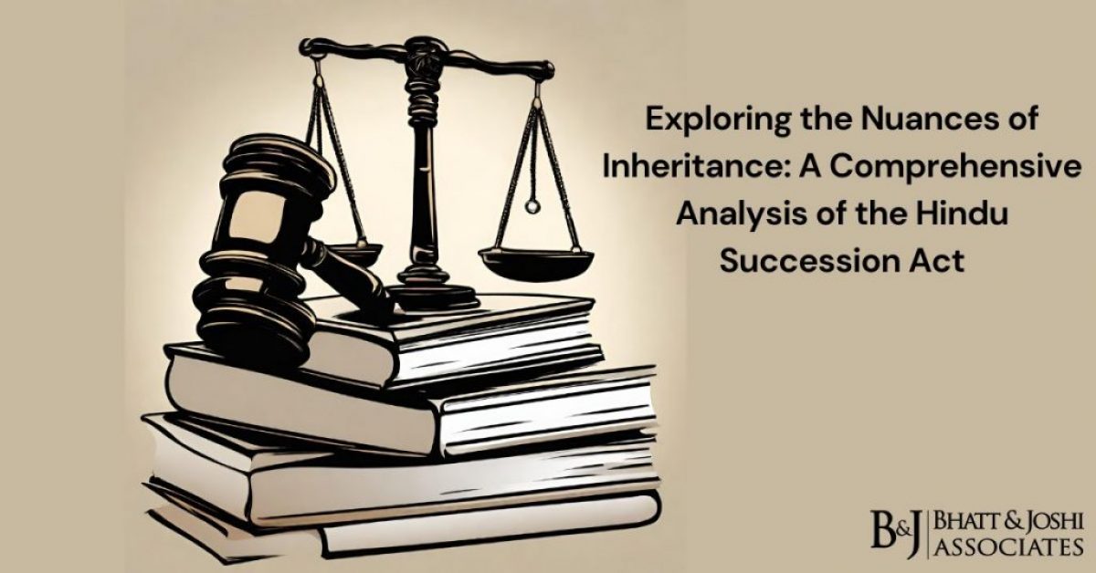 Exploring the Nuances of Inheritance: A Comprehensive Analysis of the Hindu Succession Act