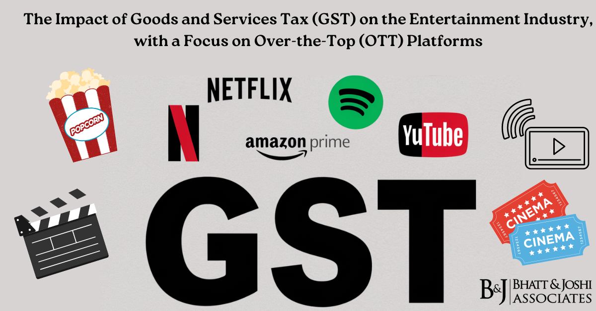 Impact of GST on the Entertainment Industry, with a Focus on Over-the-Top (OTT) Platforms