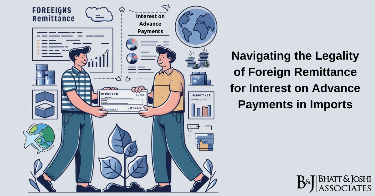Interest Remittance on Advance Payments: Navigating the Legality of Foreign Remittance in Imports