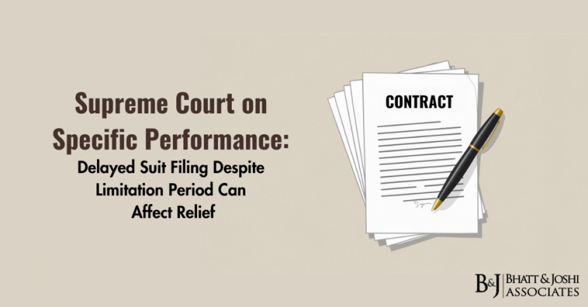 Supreme Court on Specific Performance: Delayed Suit Filing Despite Limitation Period Can Affect Relief