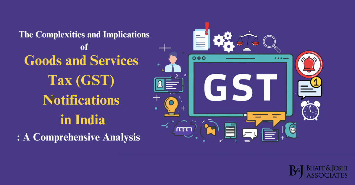 GST Notifications In India: Unpacking The Complexities And Implications ...