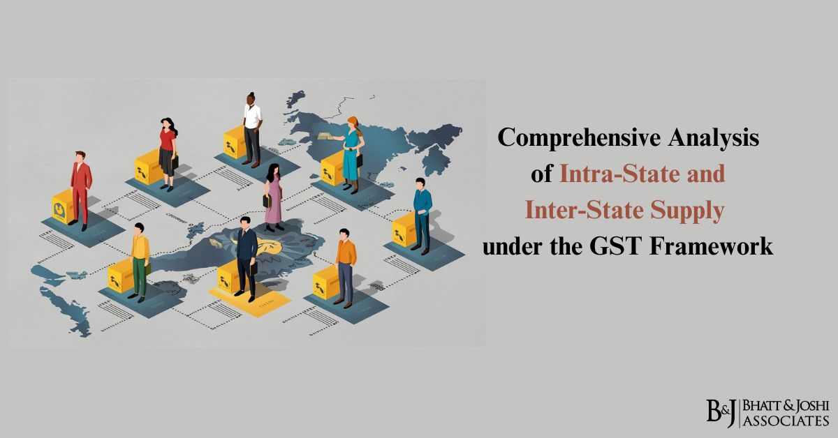 Comprehensive Analysis of Intra-State and Inter-State Supply under the GST Framework