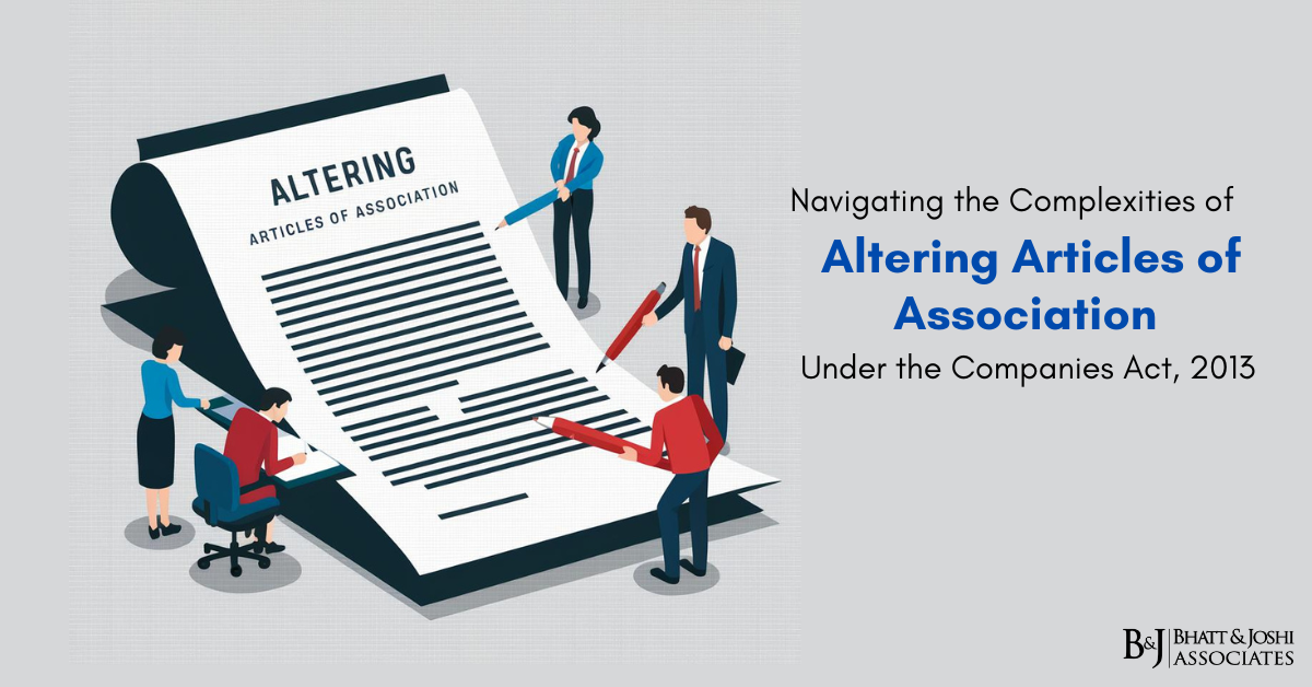 Navigating the Complexities of Altering Articles of Association Under the Companies Act, 2013