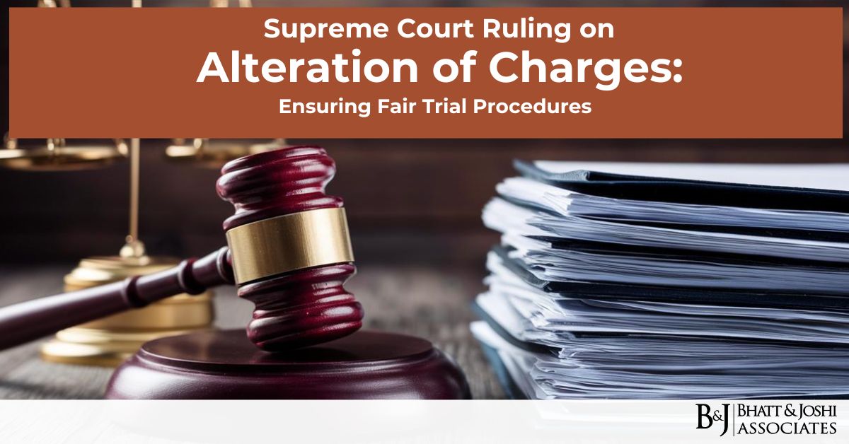 Supreme Court Ruling on Alteration of Charges: Ensuring Fair Trial Procedures