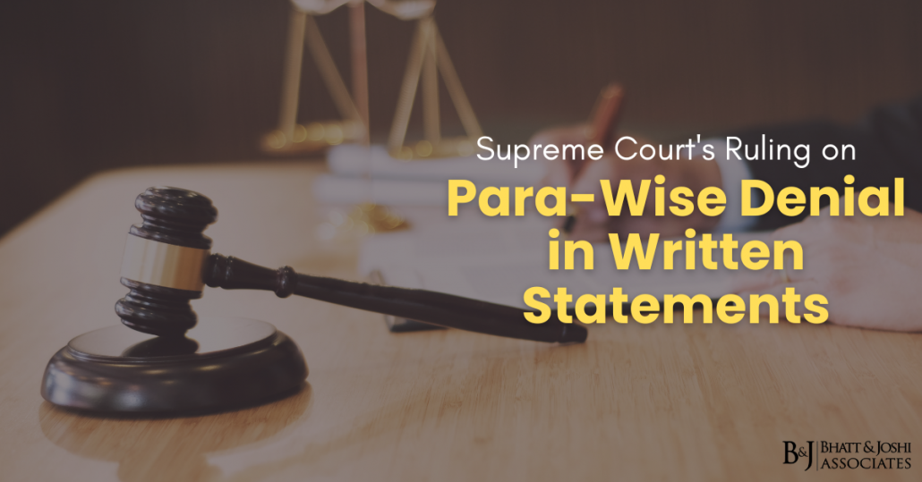 Supreme Court S Ruling On Para Wise Denial In Written Statements Bhatt And Joshi Associates