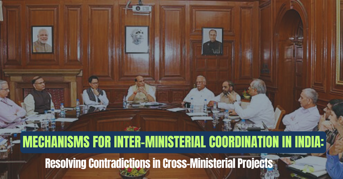 Mechanisms for Inter-Ministerial Coordination in India: Resolving Contradictions in Cross-Ministerial Projects