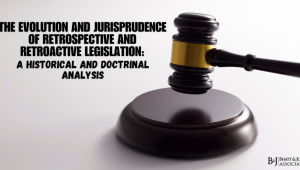 Retrospective and Retroactive Legislation: Historical Foundations, Constitutional Challenges, and Judicial Trends