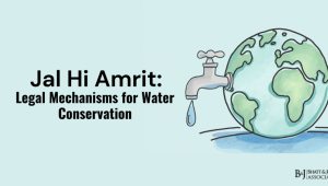 Jal Hi Amrit: Legal Mechanisms for Water Conservation in India