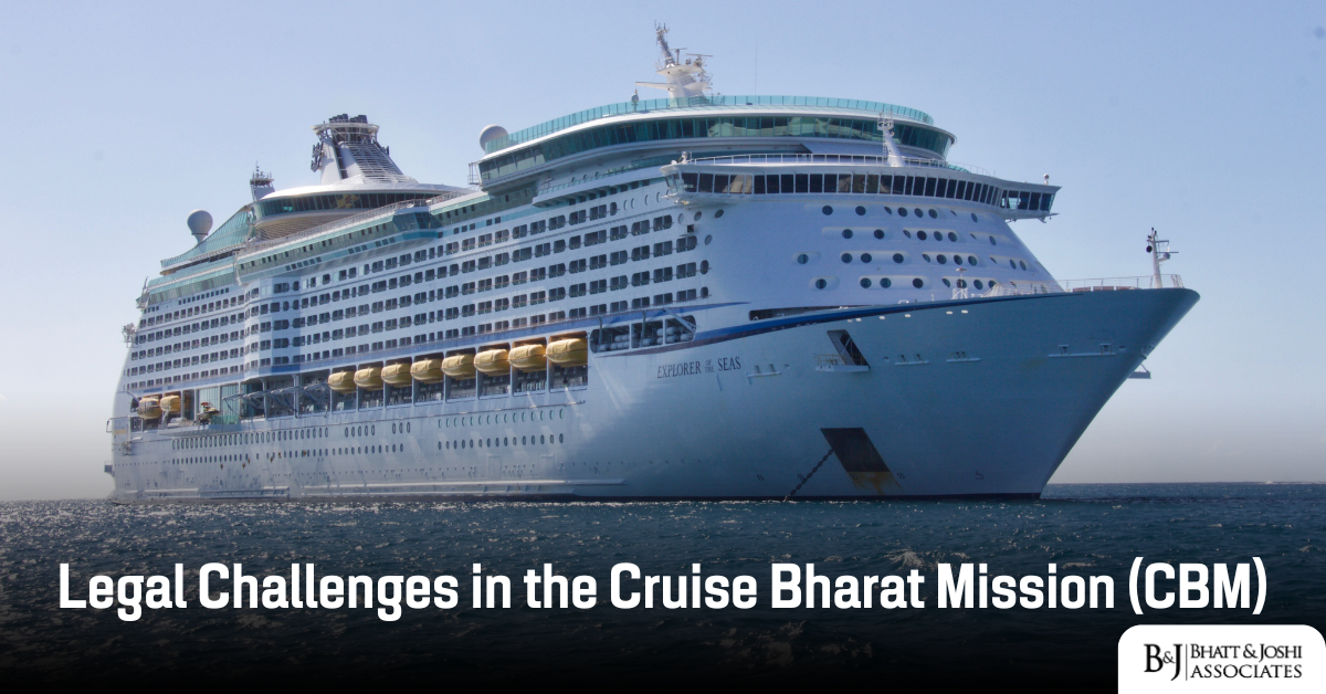 Legal Challenges in the Cruise Bharat Mission (CBM)