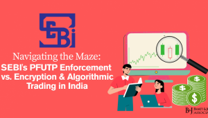 SEBI's PFUTP Regulations Amid Encryption and Algorithmic Trading Challenges in India
